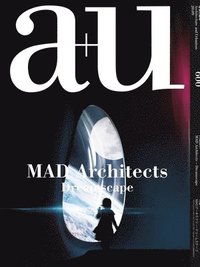 bokomslag a+u 600 - Mad Architects Dreams