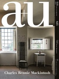 bokomslag a+u 625 10:22 Charles Rennie Mackintosh