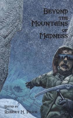 Robert M Price - Beyond the Mountains of Madness, Häftad