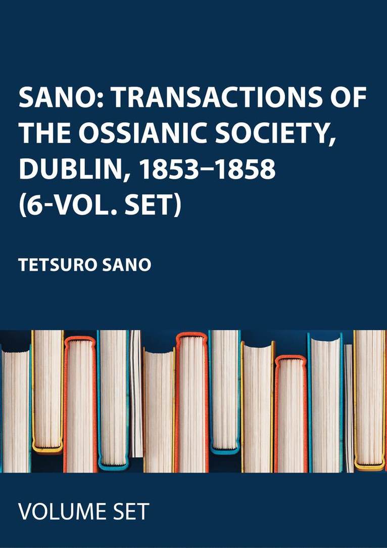 Sano: Transactions of the Ossianic Society, Dublin, 1853–1858 (6-vol. set)