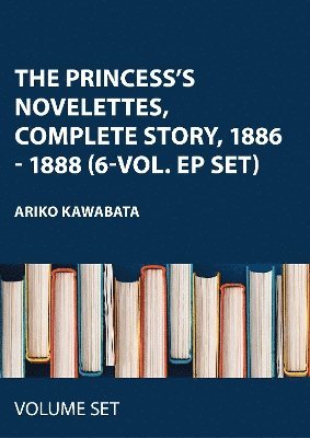 Princess's Novelettes, Complete Story, 1886 - 1888 (6-vol. EP set)