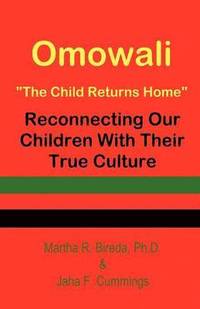 bokomslag Omowali: The Child Returns Home - Reconnecting Our Children with Their True Culture