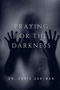 bokomslag Praying for the Darkness