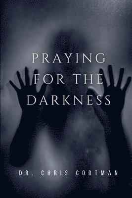 Praying for the Darkness 1