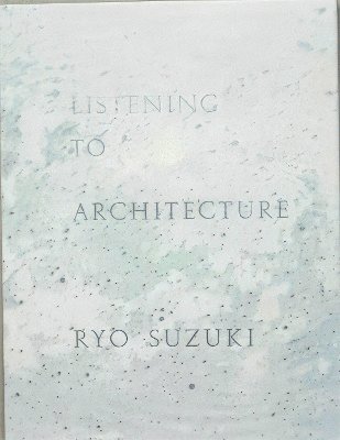 bokomslag Listening to Architecture