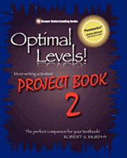 Optimal Levels! PROJECT BOOK 2: The perfect companion for your textbook! 1