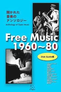 bokomslag Free Music 1960 80: Disk Guide Edition