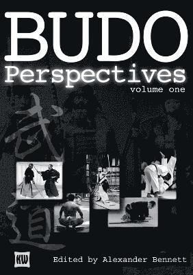 Alexander Bennett - Budo Perspectives, Häftad