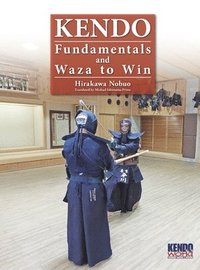 bokomslag Kendo - Fundamentals and Waza to Win (Hardback)