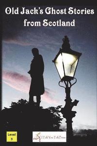 bokomslag Old Jack's Ghost Stories from Scotland