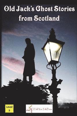 Old Jack's Ghost Stories from Scotland 1
