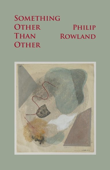 Philip Rowland - Something Other Than Other, Häftad