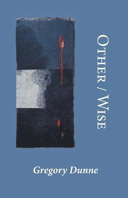 Gregory Dunne - Other/Wise, Häftad