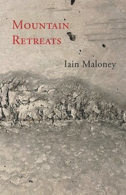Iain Maloney - Mountain Retreats, Häftad
