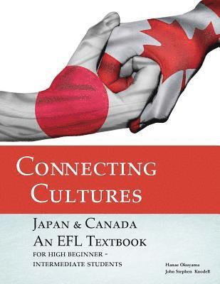 Connecting Cultures: Japan/Canada EFL Textbook 1