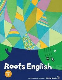bokomslag Roots English 2: An English Language Study Textbook for High Beginner Students