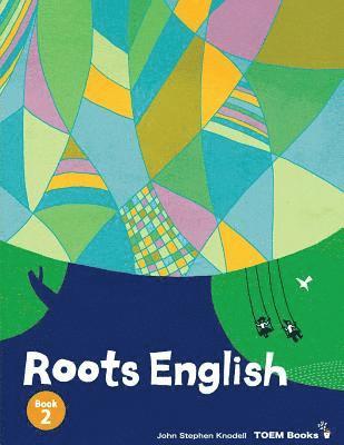 Roots English 2: An English Language Study Textbook for High Beginner Students 1