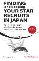 Kenichiro Yadokoro - FINDING (and keeping) YOUR STAR RECRUITS IN JAPAN: Tips from an expert who has interviewed more than 10,000 people, Häftad