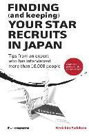 FINDING (and keeping) YOUR STAR RECRUITS IN JAPAN: Tips from an expert who has interviewed more than 10,000 people 1