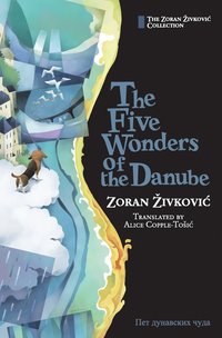 bokomslag The Five Wonders of the Danube