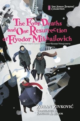 The Four Deaths and One Resurrection of Fyodor Mikhailovich 1
