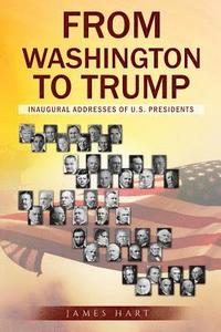 bokomslag From Washington to Trump: Inaugural Addresses of U. S. Presidents
