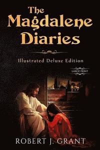 bokomslag The Magdalene Diaries (Illustrated Deluxe Large Print Edition): Inspired by the readings of Edgar Cayce, Mary Magdalene's account of her time with Jes