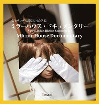 bokomslag A girl Linda's Illusion Sociology [2]: Mirror House Documentary