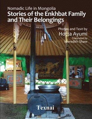 Ayumi Hotta - Nomadic Life in Mongolia, Häftad