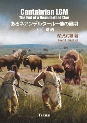 The End of a Neanderthal Clan Vol.1 Encounter 1