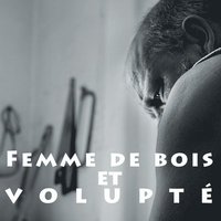 bokomslag Femme de bois et volupte