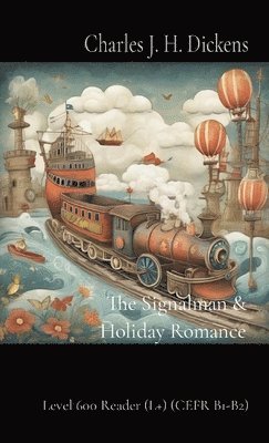 Charles J H Dickens, Charles J. H. Dickens, John McLean, John Mclean - Signalman & Holiday Romance, Häftad
