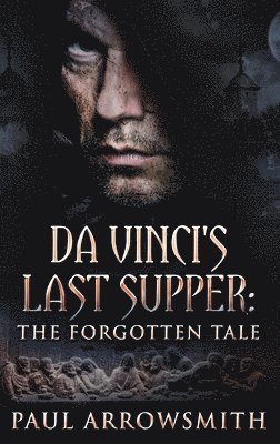 bokomslag Da Vinci's Last Supper - The Forgotten Tale
