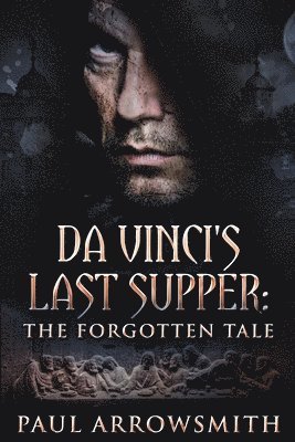 bokomslag Da Vinci's Last Supper - The Forgotten Tale