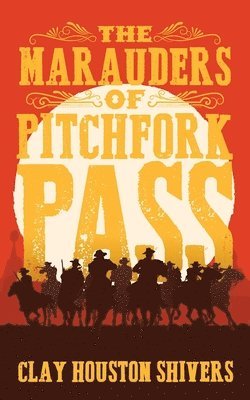 The Marauders Of Pitchfork Pass 1