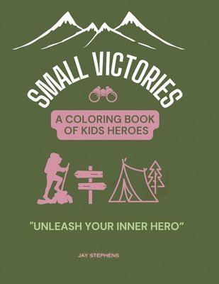 Jay Stephens - Small Victories - A Coloring Book Of Kids Heroes, Häftad
