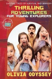 bokomslag Thrilling Adventures for Young Explorers