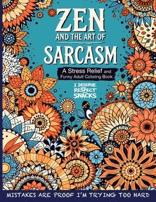 bokomslag Zen and the Art of Sarcasm. A Stress Relief and Funny Adult Coloring Book