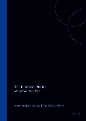 Leonard Blussé - The Deshima Diaries: Marginalia 1740-1800, Inbunden