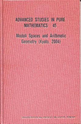 Moduli Spaces and Arithmetic Geometry (Kyoto, 2004) 1