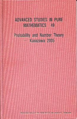 Probability And Number Theory -- Kanazawa 2005