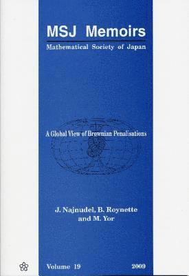 J Najnudel, B Roynette, M Yor, M (Universite de Paris VI (Pierre Et Marie Curie)) Yor, J. Najnudel, B. Roynette, NAJNUDEL J, M. Yor - Global View Of Brownian Penalisations, A, Häftad