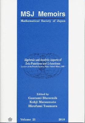 Algebraic And Analytic Aspects Of Zeta Functions And L-functions: Lectures At The French-japanese Winter School 1