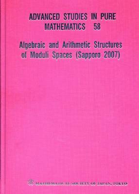 NAKAMURA IKU, Iku Nakamura, Lin Weng - ALGEBRAIC AND ARITHMETIC STRUCTURES OF MODULI SPACES (SAPPORO 2007), Inbunden