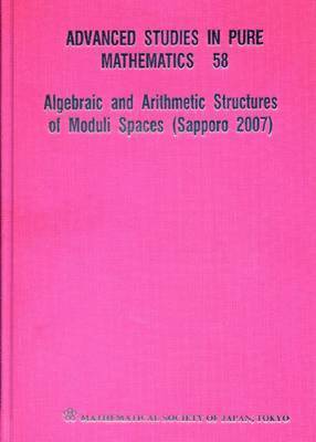 bokomslag Algebraic And Arithmetic Structures Of Moduli Spaces (Sapporo 2007)