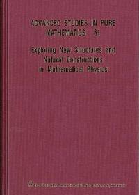 bokomslag Exploring New Structures And Natural Constructions In Mathematical Physics