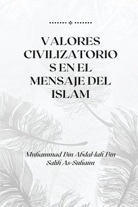 bokomslag Valores Civilizatorios En El Mensaje del Islam