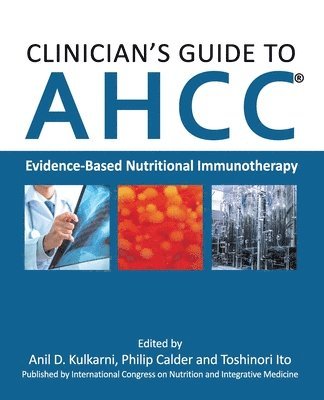 bokomslag Clinician's Guide to AHCC: Evidence-Based Nutritional Immunotherapy