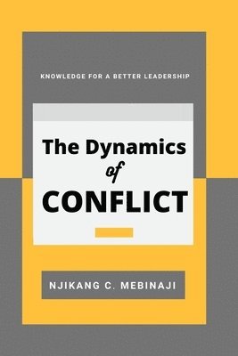 The Dynamics of Conflict: Knowledge for a better Leadership 1