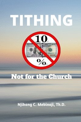 Tithing Not for the Church 1